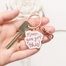 Load image into Gallery viewer, Mama, You Got This! | Enamel Keyring
