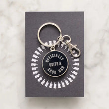 Load image into Gallery viewer, Officially Quite a Good Dad | Enamel Keyring