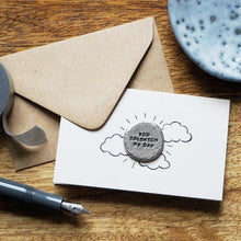 Load image into Gallery viewer, 'You Brighten My Day' Tiny Token Card