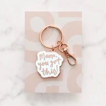 Load image into Gallery viewer, Mama, You Got This! | Enamel Keyring

