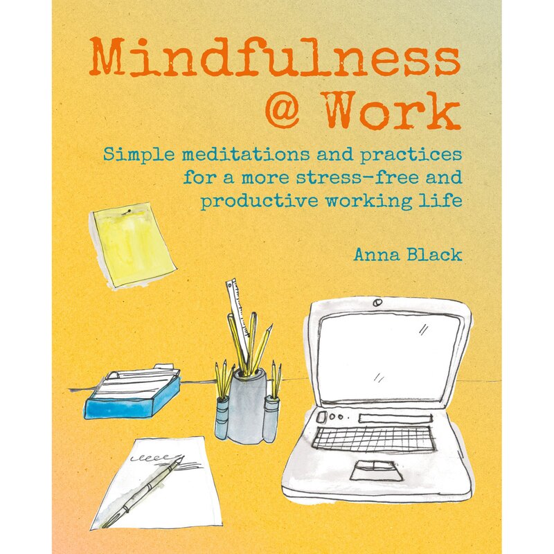 Mindfulness @ Work | Anna Black