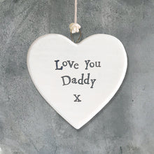 Load image into Gallery viewer, Porcelain Hanging Heart Plaque | Love You Daddy
