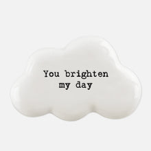 Load image into Gallery viewer, Cloud Token | You Brighten My Day
